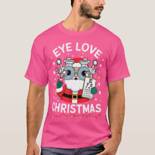 Eye Love Christmas Optometrist Shirt Eye Doctor Ch