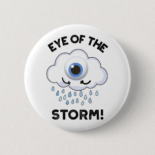 Eye Of The Storm Funny Weather Pun 6 Cm Round Badge