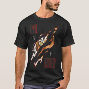 Eye Of The Tiger Slash Claw Rip Tiger Eyes. Perfec T-Shirt