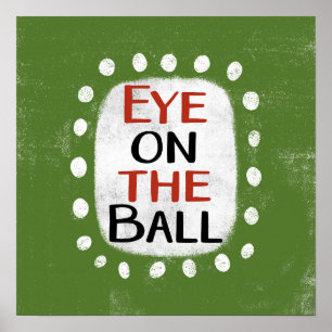 Eye On The Ball Poster Wall Art