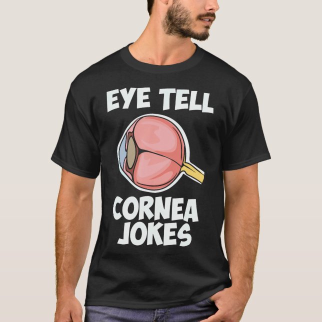 Eye Optometry Cornea Jokes Doctor T-Shirt (Front)