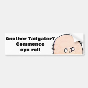 Eye Roll at Tailgaters Bumper Sticker