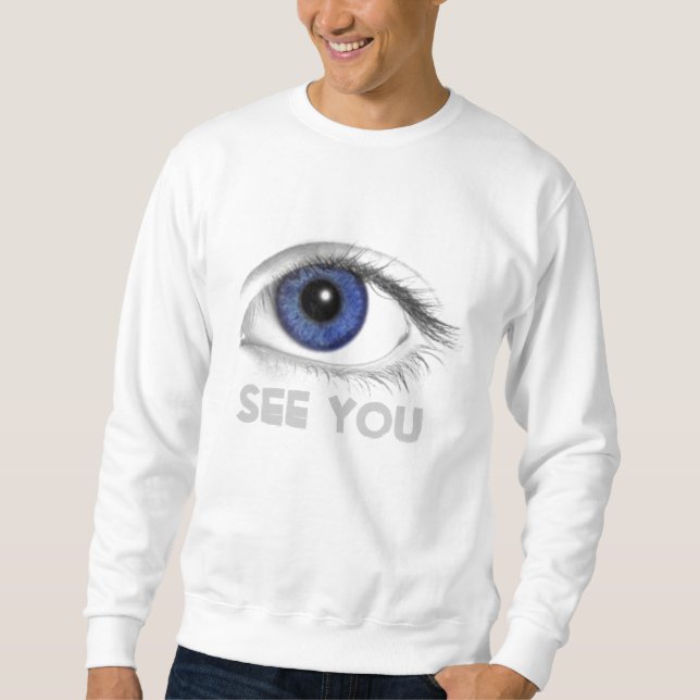 eye SEE YOU Sweatshirt (Front)