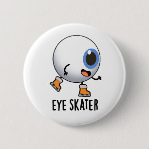 Eye Skater Funny Ice Skating Pun  6 Cm Round Badge