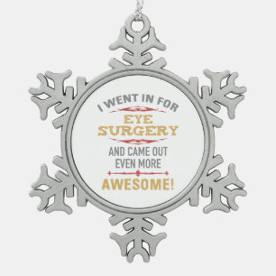 Eye Surgery Recovery Humour Snowflake Pewter Christmas Ornament