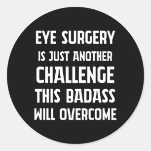 Eye Surgery Warrior Survivor Recovery Classic Round Sticker