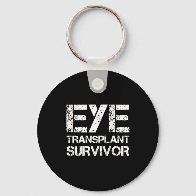 Eye Transplant Survivor For Transplant Awareness D Key Ring (Front)