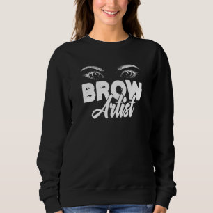 Eyebrow Brow Artist Cosmetologist Makeup Artist 2 Sweatshirt