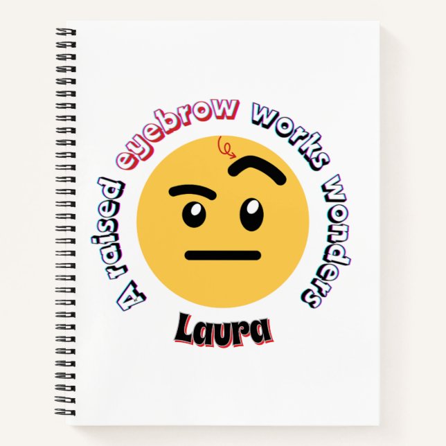 Eyebrow Sass: A Raised Eyebrow Works Wonders Notebook (Front)