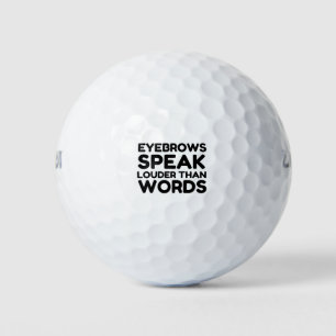 Eyebrows Louder Words Funny Quote Golf Balls