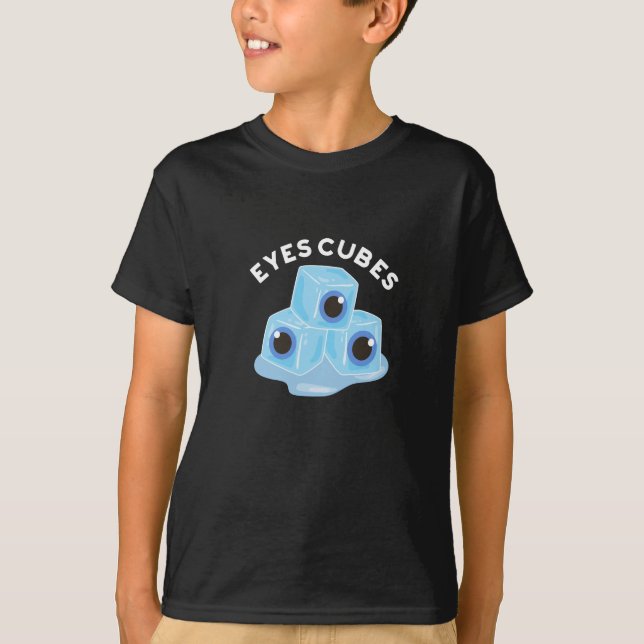 Eyes Cubes Funny Ice Pun Dark BG T-Shirt (Front)