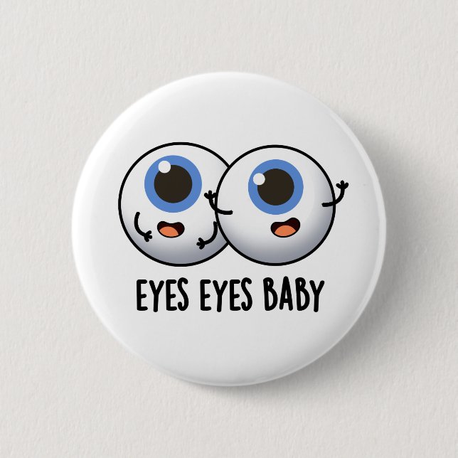 Eyes Eyes Baby Funny Ice Eyeballs Pun  6 Cm Round Badge (Front)
