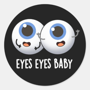 Eyes Eyes Baby Funny Ice Eyeballs Pun Classic Round Sticker
