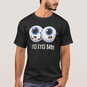 Eyes Eyes Baby Funny Ice Eyeballs Pun  T-Shirt