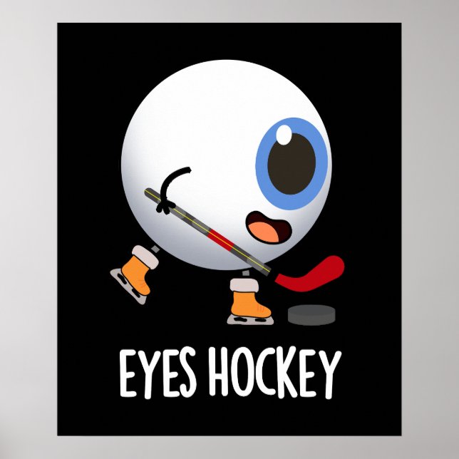 Eyes Hockey Funny Ice Hockey Sports Pun Dark BG Poster (Front)