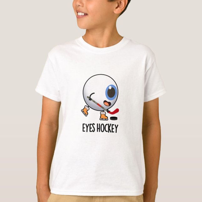 Eyes Hockey Funny Ice Hockey Sports Pun  T-Shirt (Front)