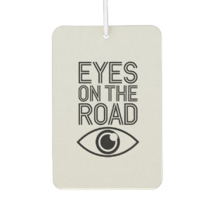 "Eyes on the Road" Focused Driving Car Air  Freshener