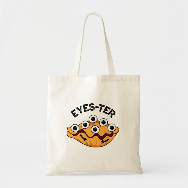 Eyes-ter Funny Oyster Pun  Tote Bag (Front)