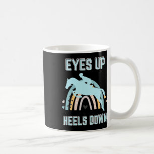 Eyes Up Heels Down - Fun Horseback Riding Coffee Mug