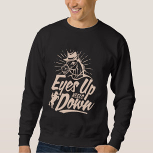 Eyes Up Heels Down, Horse Riding, Equestrian For M Sweatshirt