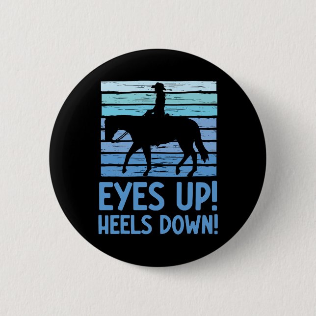 Eyes Up Heels Down - Western Rider Equestrian Hors 6 Cm Round Badge (Front)