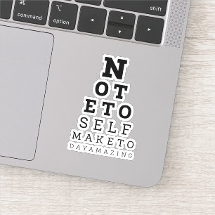 Eyesight Test Note To Self Make Today Amazing
