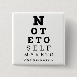 Eyesight Test Note To Self Make Today Amazing 15 Cm Square Badge