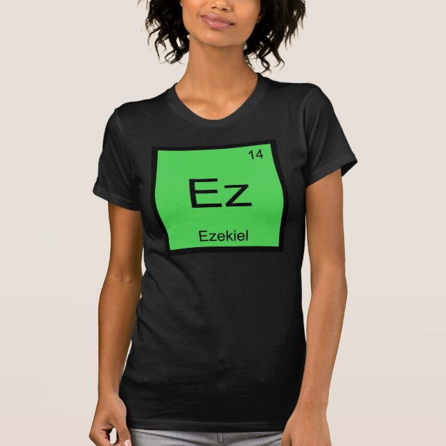Ezekiel Name Chemistry Element Periodic Table T-Shirt (Front)