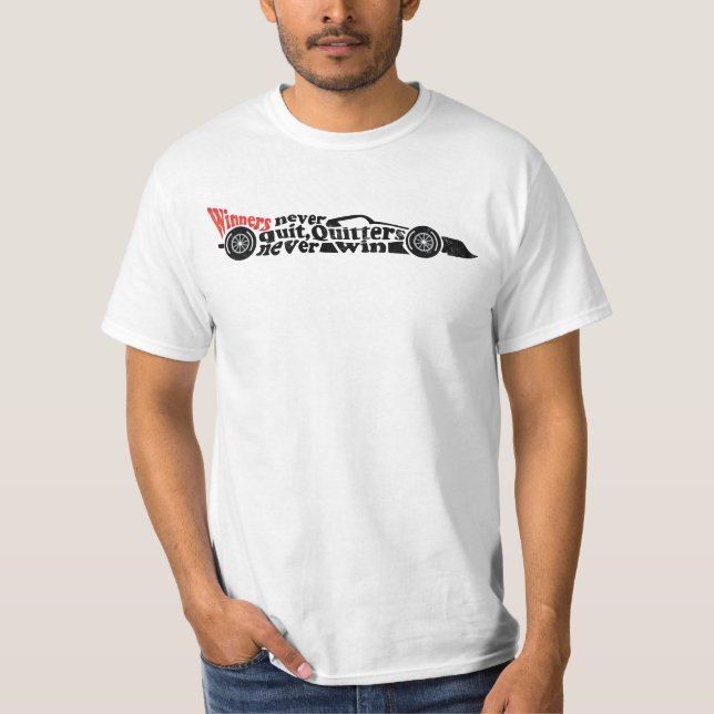 F1 Winners never quit,quitters never win T-Shirt (Front)