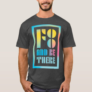 F8 and be there photography saying  T-Shirt