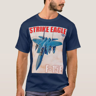 F-15E STRIKE EAGLE T-Shirt