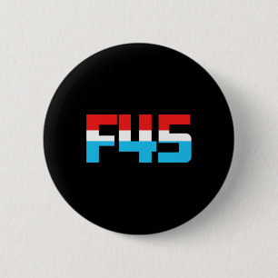 F' 45! Funny Minimalist Anti-trump F45 Graphic 6 Cm Round Badge