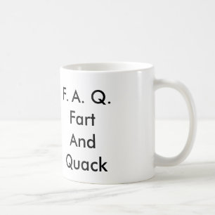 F. A. Q.Fart AndQuack Coffee Mug