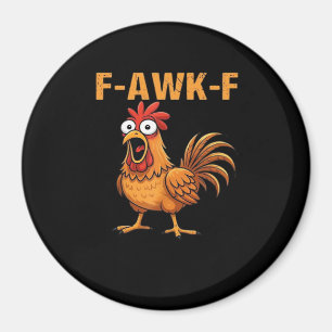 F-Awk-F Chicken F-Caw-F Rooster Funny Humour Meme Magnet