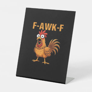 F-Awk-F Chicken F-Caw-F Rooster Funny Humour Meme Pedestal Sign
