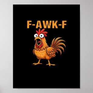 F-Awk-F Chicken F-Caw-F Rooster Funny Humour Meme Poster