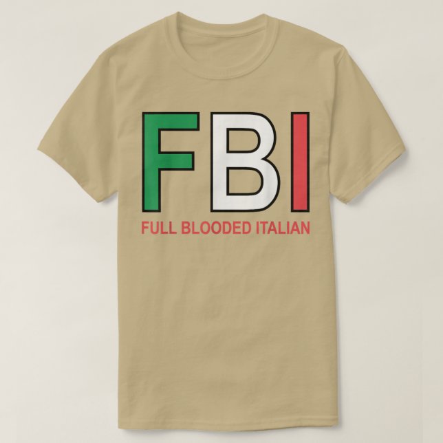 F B I Full Blooded Italian Womens Mens Girls Boys  T-Shirt (Design Front)