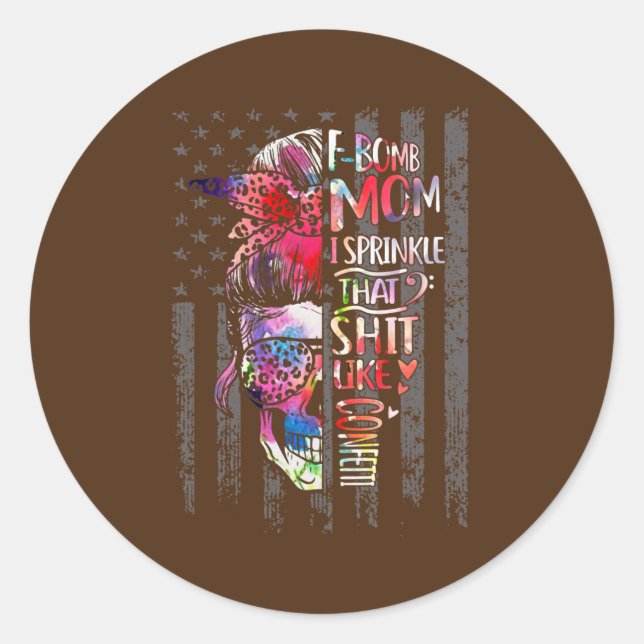 F bomb Mum Mother's Day Messy Bun Skull Flag Classic Round Sticker (Front)