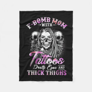 F-bomb Mum With Tattoos Pretty Eyes And Thick Thig Fleece Blanket