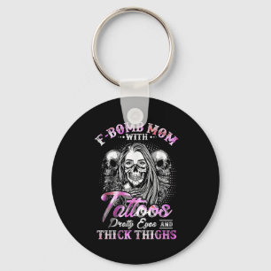F-bomb Mum With Tattoos Pretty Eyes And Thick Thig Key Ring