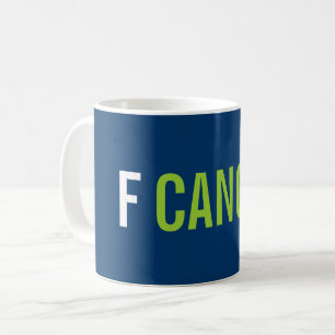 f cancer mug