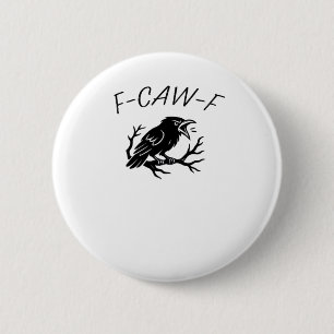 F-Caw-F Angry Crow Raven Funny Gothic Humour Bird 6 Cm Round Badge