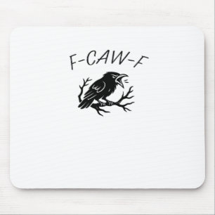 F-Caw-F Angry Crow Raven Funny Gothic Humour Bird Mouse Pad