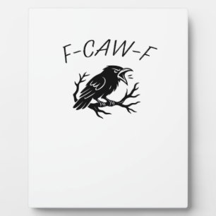 F-Caw-F Angry Crow Raven Funny Gothic Humour Bird Plaque