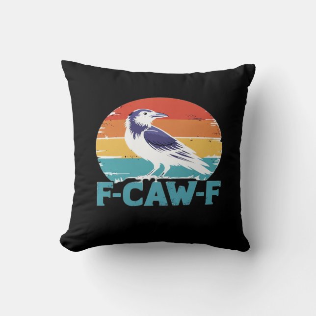 F-Caw-F Bird Crow Funny Crow Lover Aesthetic Style Cushion (Front)