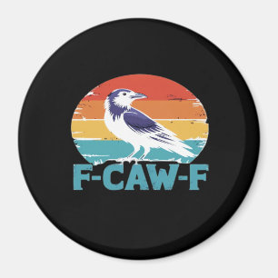 F-Caw-F Bird Crow Funny Crow Lover Aesthetic Style Magnet
