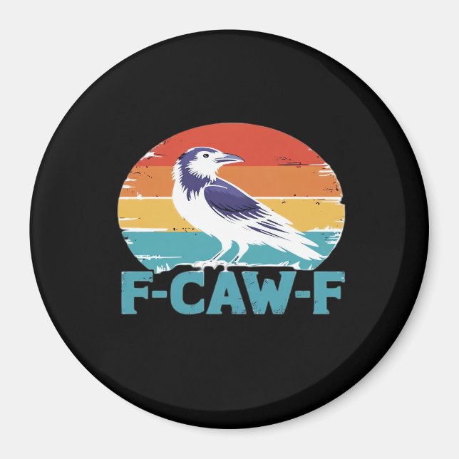 F-Caw-F Bird Crow Funny Crow Lover Aesthetic Style Magnet (Front)