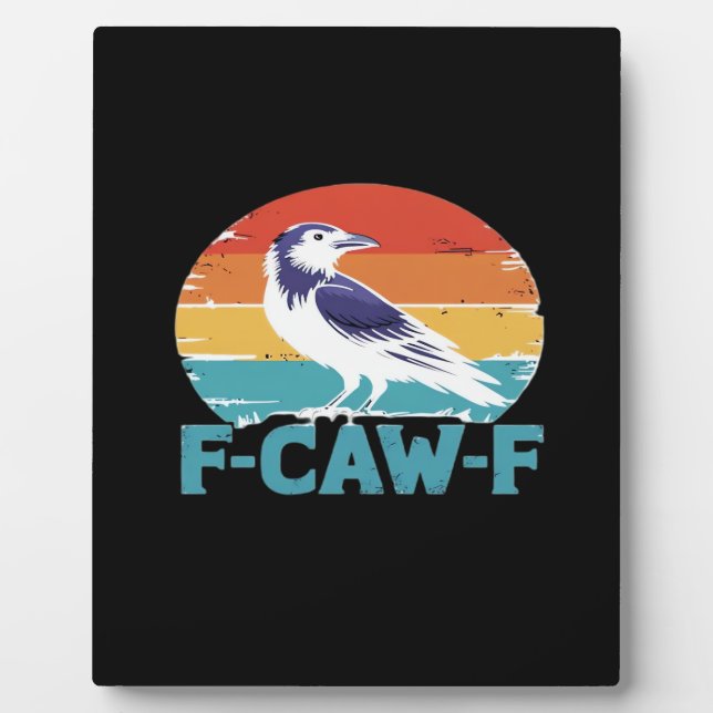 F-Caw-F Bird Crow Funny Crow Lover Aesthetic Style Plaque (Front)