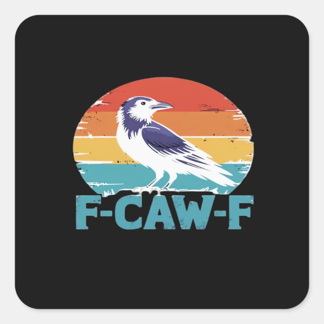 F-Caw-F Bird Crow Funny Crow Lover Aesthetic Style Square Sticker (Front)