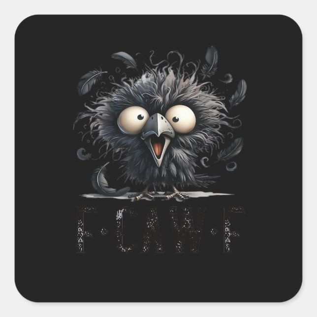 F-Caw-F Bird Funny Trendy Unique Square Sticker (Front)